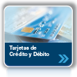 Tarjetas de Crédito y Débito